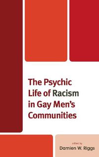 Cover image for The Psychic Life of Racism in Gay Men's Communities