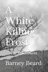 Cover image for A White Killing Frost: The Vanishment