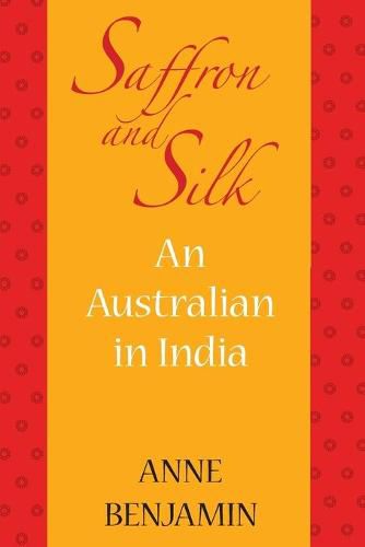 Cover image for Saffron and Silk: An Australian in India