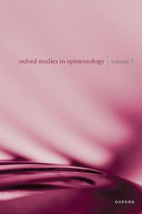 Cover image for Oxford Studies in Epistemology Volume 7