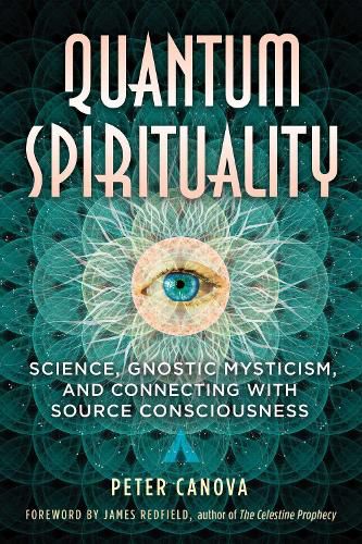 Cover image for Quantum Spirituality: Science, Gnostic Mysticism, and Connecting with Source Consciousness