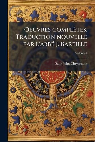 Cover image for Oeuvres Completes. Traduction Nouvelle Par L'Abbe J. Bareille