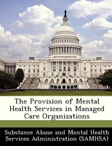 Cover image for The Provision of Mental Health Services in Managed Care Organizations
