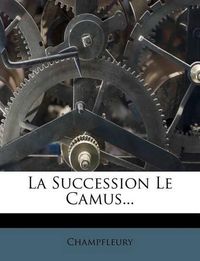 Cover image for La Succession Le Camus...