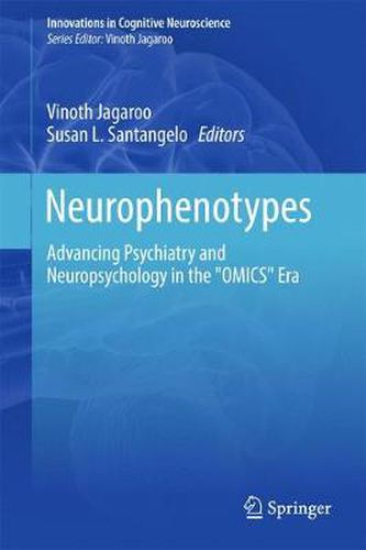 Cover image for Neurophenotypes: Advancing Psychiatry and Neuropsychology in the  OMICS  Era