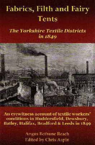 Cover image for Fabrics, Filth and Fairy Tents: The Yorkshire Textile Districts in 1849