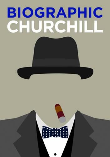 Biographic: Churchill - Great Lives in Graphic For m