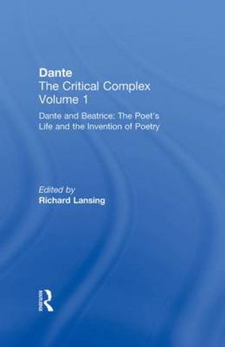 Cover image for Dante and Beatrice: The Poet's Life and the Invention of Poetry: Dante: The Critical Complex