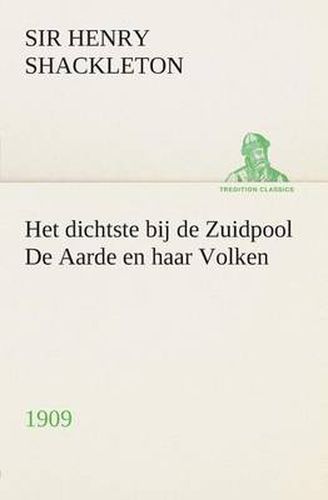 Cover image for Het dichtste bij de Zuidpool De Aarde en haar Volken, 1909