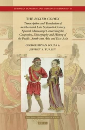 The Boxer Codex: Transcription and Translation of an Illustrated Late Sixteenth-Century Spanish Manuscript Concerning the Geography, History and Ethnography of the Pacific, South-east and East Asia