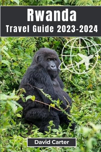 Rwanda Travel Guide 2023-2024