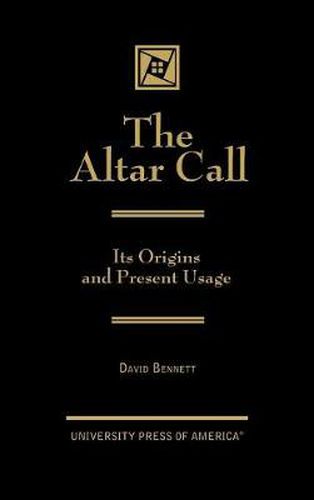 Cover image for The Altar Call: The Origins and Present Usage