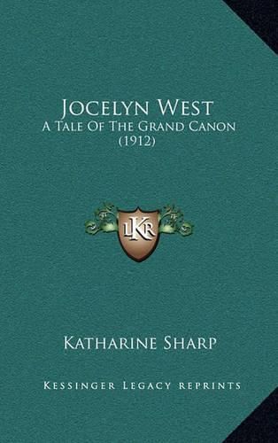 Cover image for Jocelyn West: A Tale of the Grand Canon (1912)