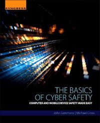 Cover image for The Basics of Cyber Safety: Computer and Mobile Device Safety Made Easy