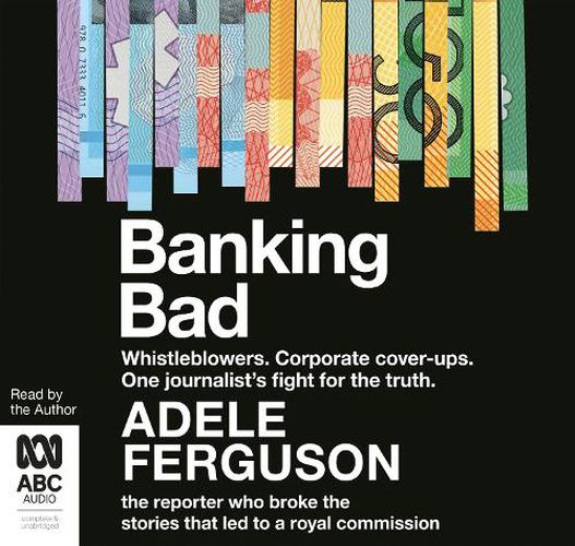 Banking Bad: Whistleblowers. Corporate cover-ups. One journalist's fight for the truth.