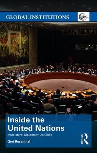 Cover image for Inside the United Nations: Multilateral Diplomacy Up Close