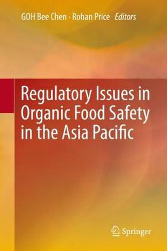 Cover image for Regulatory Issues in Organic Food Safety in the Asia Pacific