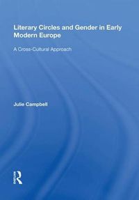 Cover image for Literary Circles and Gender in Early Modern Europe: A Cross-Cultural Approach