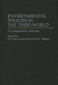 Cover image for Environmental Policies in the Third World: A Comparative Analysis