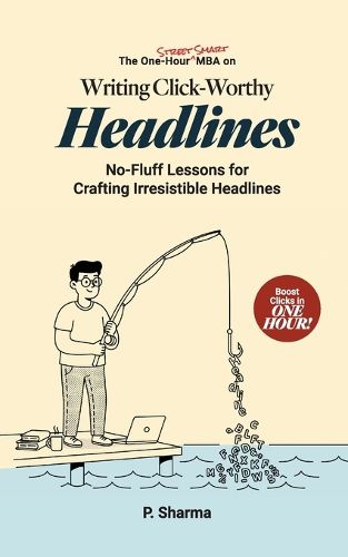 Cover image for The One-Hour Street Smart MBA on Writing Click-Worthy Headlines