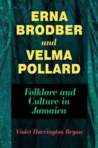 Cover image for Erna Brodber and Velma Pollard: Folklore and Culture in Jamaica