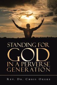 Cover image for Standing for God in a Perverse Generation