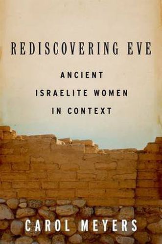 Cover image for Rediscovering Eve: Ancient Israelite Women in Context