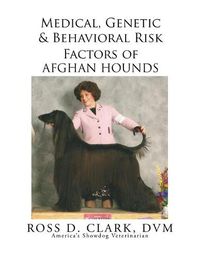 Cover image for Medical, Genetic & Behavioral Risk Factors of Afghan Hounds