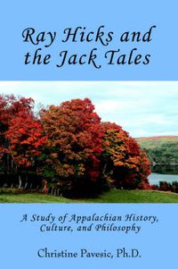 Cover image for Ray Hicks and the Jack Tales: A Study of Appalachian History, Culture, and Philosophy