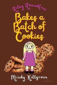 Cover image for Riley Roundtree Bakes a Batch of Cookies