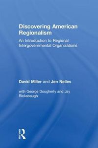 Cover image for Discovering American Regionalism: An Introduction to Regional Intergovernmental Organizations