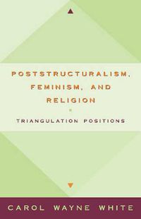 Cover image for Postculturalism, Feminism, and Religion: Triangulating Positions