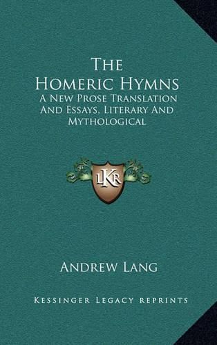 The Homeric Hymns: A New Prose Translation and Essays, Literary and Mythological