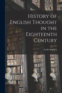 Cover image for History of English Thought in the Eighteenth Century