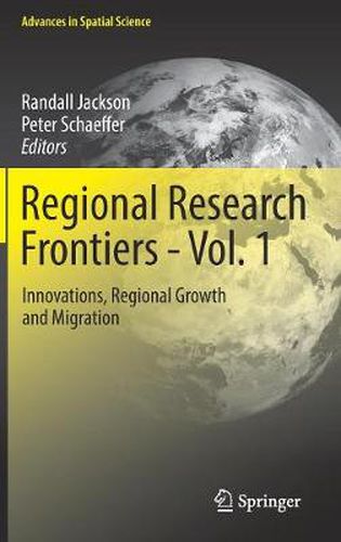 Regional Research Frontiers - Vol. 1: Innovations, Regional Growth and Migration