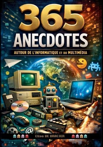 Cover image for 365 anecdotes autour de l'informatique et du multimedia