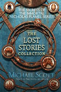 Cover image for The Secrets of the Immortal Nicholas Flamel: The Lost Stories Collection