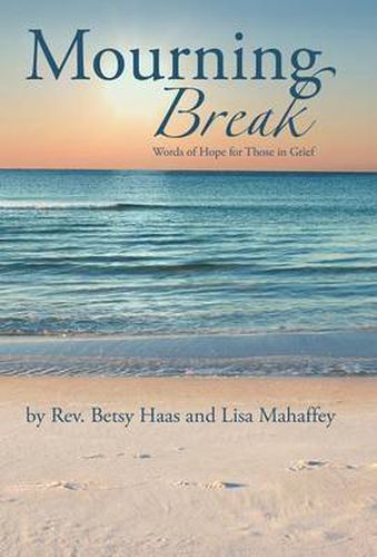 Cover image for Mourning Break: Words of Hope for Those in Grief