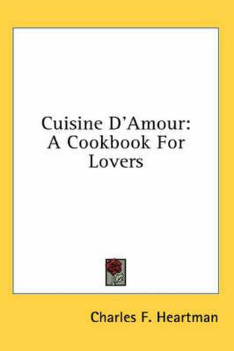 Cover image for Cuisine D'Amour: A Cookbook for Lovers