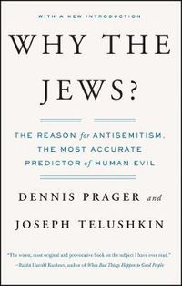 Cover image for Why the Jews?: The Reason for Antisemitism