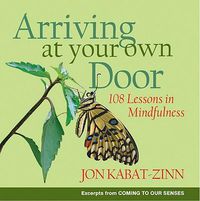 Cover image for Arriving at Your Own Door: 108 Lessons in Mindfulness