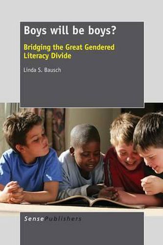 Cover image for Boys will be boys?: Bridging the Great Gendered Literacy Divide