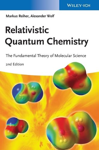 Cover image for Relativistic Quantum Chemistry - The Fundamental Theory of Molecular Science 2e