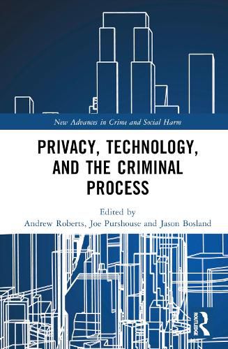 Cover image for Privacy, Technology, and the Criminal Process