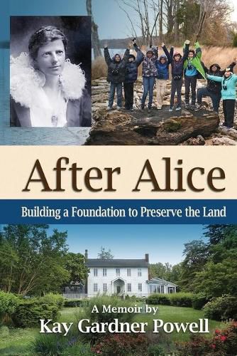 Cover image for After Alice: Building a Foundation to Protect the Land