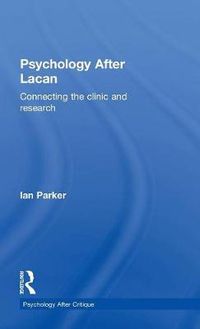 Cover image for Psychology After Lacan: Connecting the clinic and research