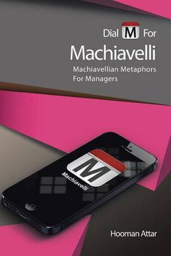 Cover image for Dial M for Machiavelli: Machiavellian Metaphors for Managers