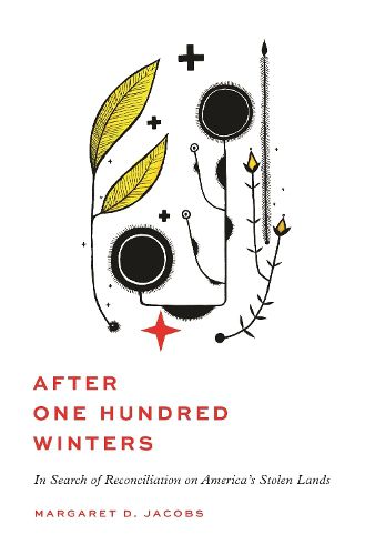 Cover image for After One Hundred Winters: In Search of Reconciliation on America's Stolen Lands