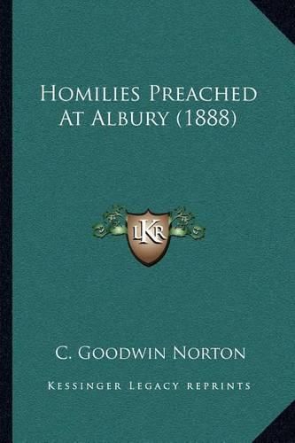 Cover image for Homilies Preached at Albury (1888)