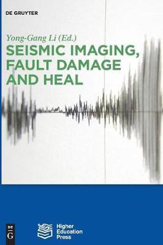 Seismic Imaging, Fault Damage and Heal